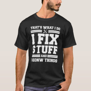 Mechanic Dad For Men That's What I Do I Fix Stuff T-Shirt
