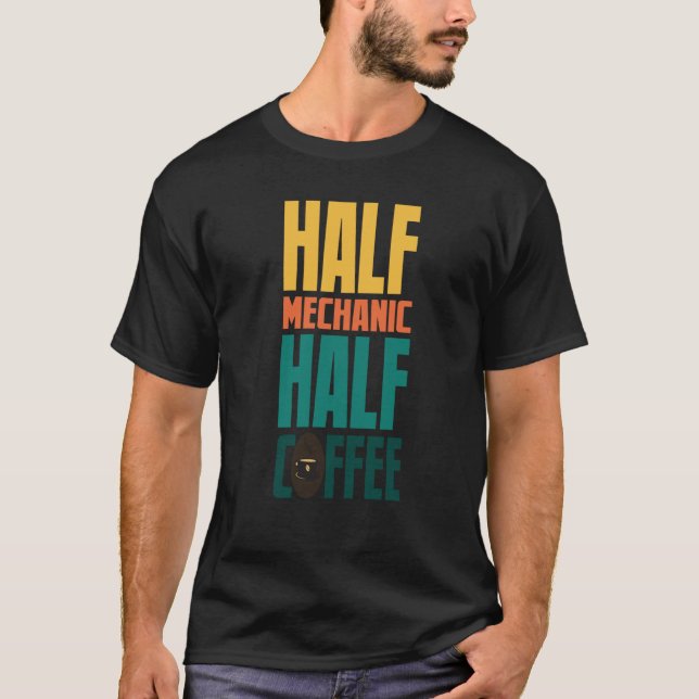 Mechanic  For Coffee T-Shirt (Front)