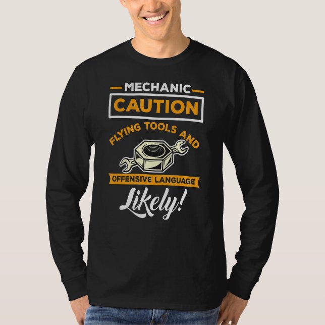 Mechanic Funny Quote Caution Flying Tools And Offe T-Shirt (Front)