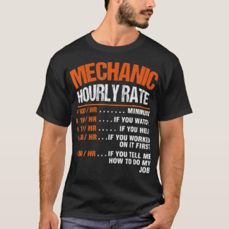 Mechanic Hourly Rate Gift  Dad Son Funny Labour Ra T-Shirt