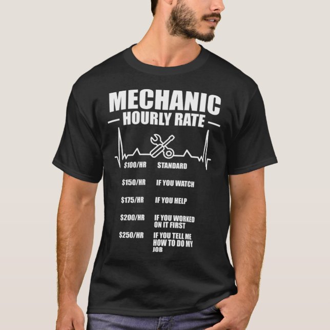 Mechanic Hourly Rate  Mechanic  for Men Garage T-Shirt (Front)