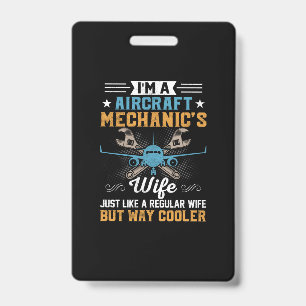 Mechanic I Am A Aircraft Mechanic Wife ID Badge