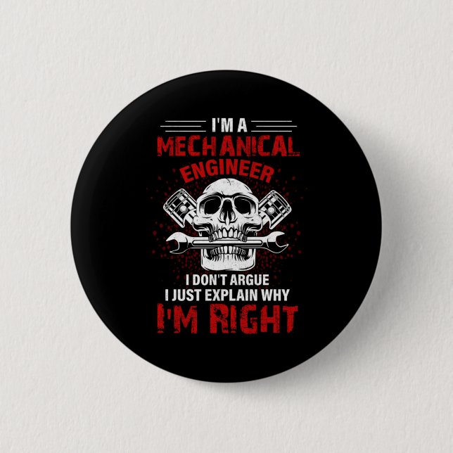 Mechanic I Am A Mechanical Engineer 6 Cm Round Badge (Front)