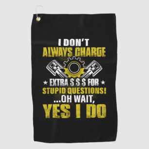 Mechanic I Do Not Always Charge Mechanic Golf Towel