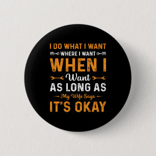 Mechanic I Do What I Want 6 Cm Round Badge