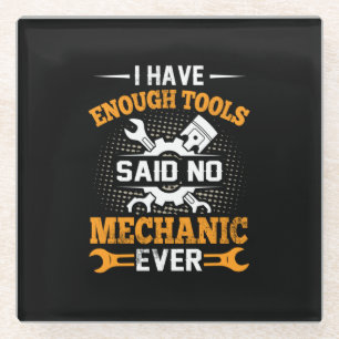Mechanic I Have Enogh Tools Glass Coaster