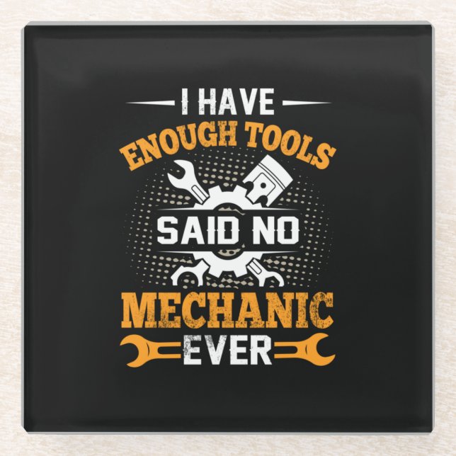 Mechanic I Have Enogh Tools Glass Coaster (Front)