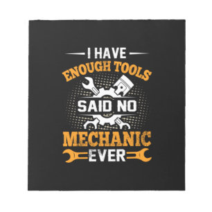 Mechanic I Have Enogh Tools Notepad