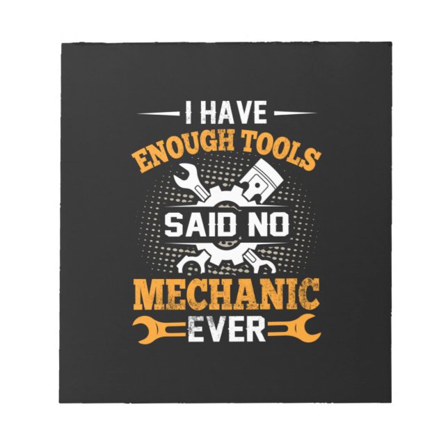 Mechanic I Have Enogh Tools Notepad (Front)