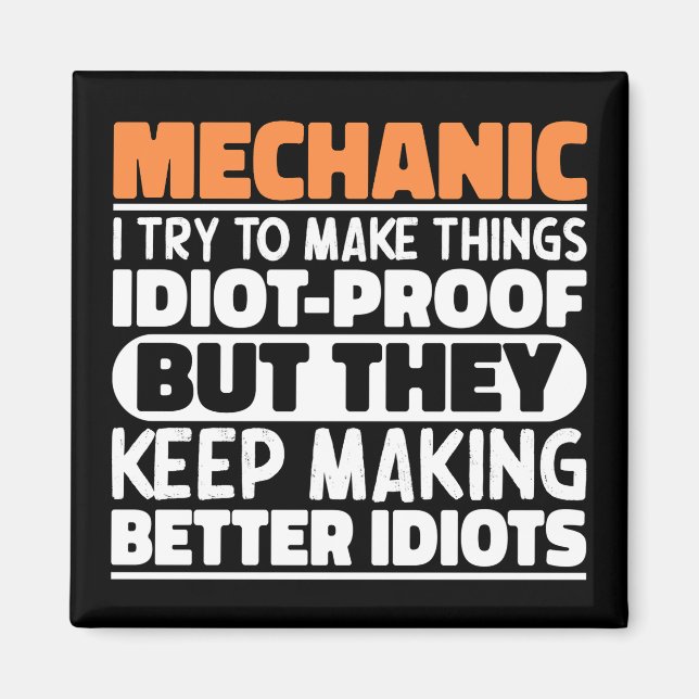 Mechanic I Try To Make Things Funny Quote Mechanic Magnet (Front)