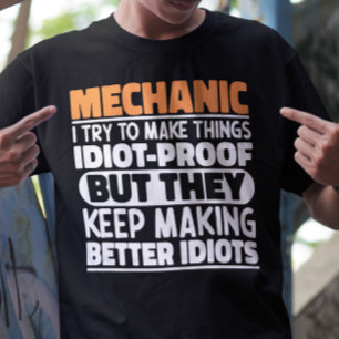 Mechanic I Try To Make Things Funny Quote Mechanic T-Shirt