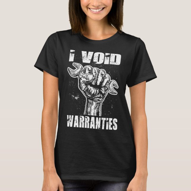 Mechanic I Void Warranties Back T-Shirt (Front)