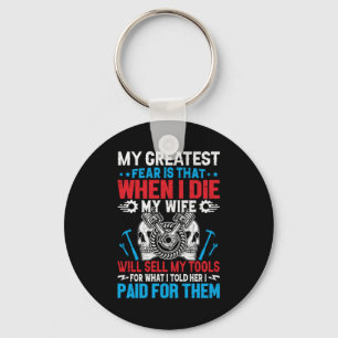 Mechanic My Greatest Fear Is Mechanic Key Ring