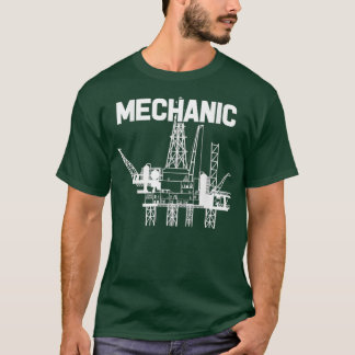 Mechanic  Welders Offshore Oil Drilling Rig Crew T-Shirt