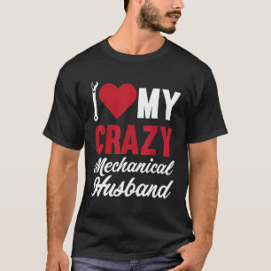 Mechanic Wife Apparel Great For Mechanic Wives T-Shirt