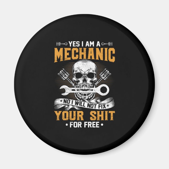 Mechanic Yes I Am A Mechanic Magnet (Front)