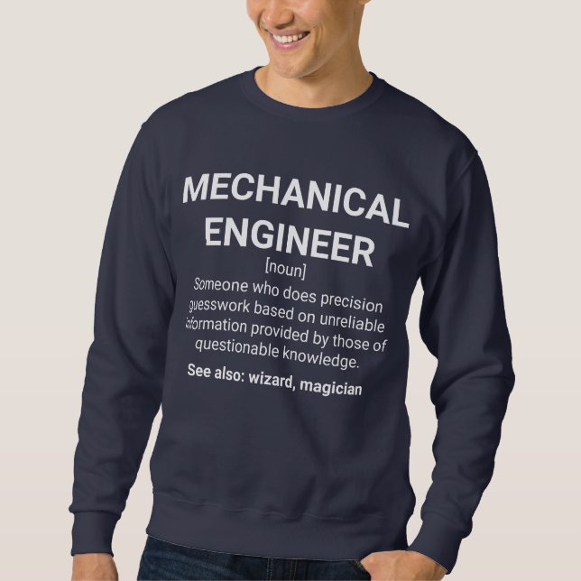 Mechanical Engineer Definition Meaning Sweatshirt (Front)