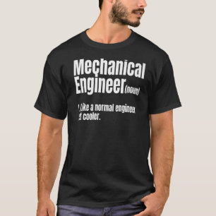 Mechanical Engineer Definition  Mechanical Enginee T-Shirt