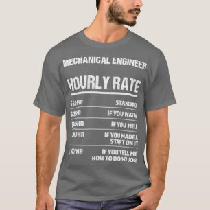 Mechanical Engineer Hourly Rate Funny Birthday Gif T-Shirt