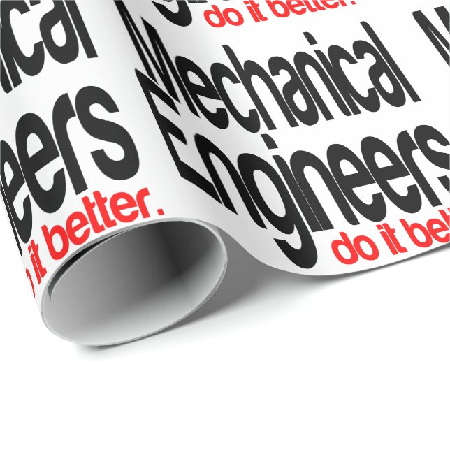 Mechanical Engineers Do It Better Wrapping Paper (Roll Corner)