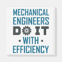 Mechanical Engineers Do It With Efficiency