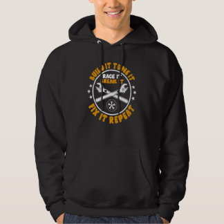 Mechanics Build It Tune It Race It Cars Wrenchs Hoodie