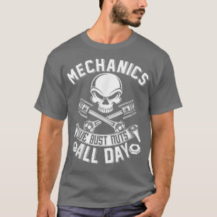 Mechanics Bust Nuts All Day Car Auto Mechanic Skul T-Shirt