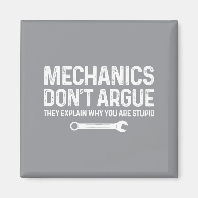 Mechanics Don't Argue They Explain Funny Gift Car  Magnet (Front)
