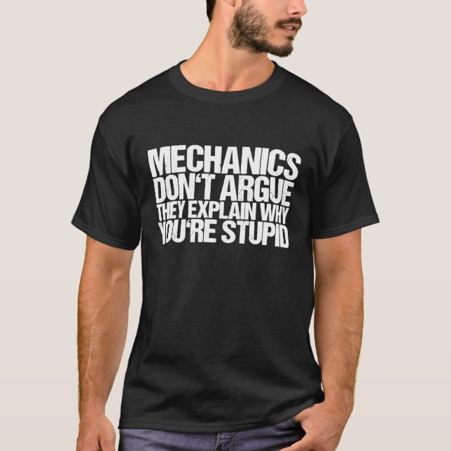 Mechanics Dont Argue They Explain T-Shirt (Front)