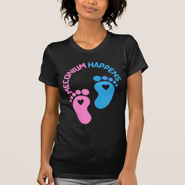 Meconium Happens  T-Shirt (Front)