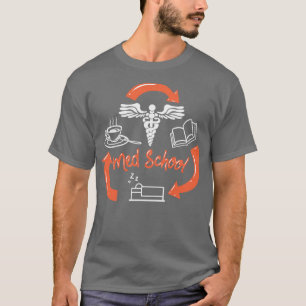 Med School Medical Student College Medicine Gift 1 T-Shirt
