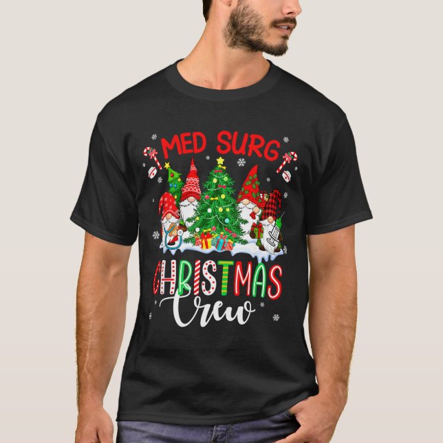 Med Surg Christmas Crew Group Gnomes Decorating Xm T-Shirt (Front)
