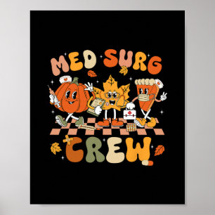 Med Surg Crew Pumpkin Pie Fall Leaf Thanksgiving N Poster