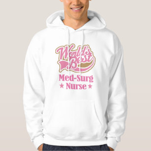 Med-Surg Nurse Gift (Worlds Best) Hoodie