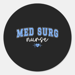 Med Surg Nurse Medical Surgical Nurse Med Surg Classic Round Sticker