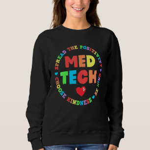 MED Tech Appreciation Week healthcare Medical Tech Sweatshirt