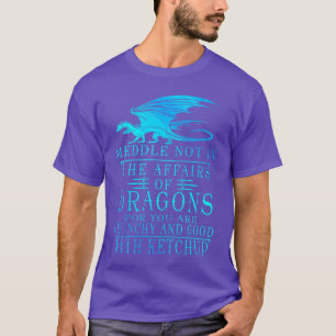 Meddle Not inhe Affairs of Dragons PremiumriBlend T-Shirt