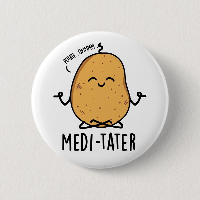 Medi-tater Funny Meditating Potato Pun  6 Cm Round Badge (Front)