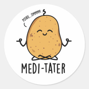 Medi-tater Funny Meditating Potato Pun  Classic Round Sticker