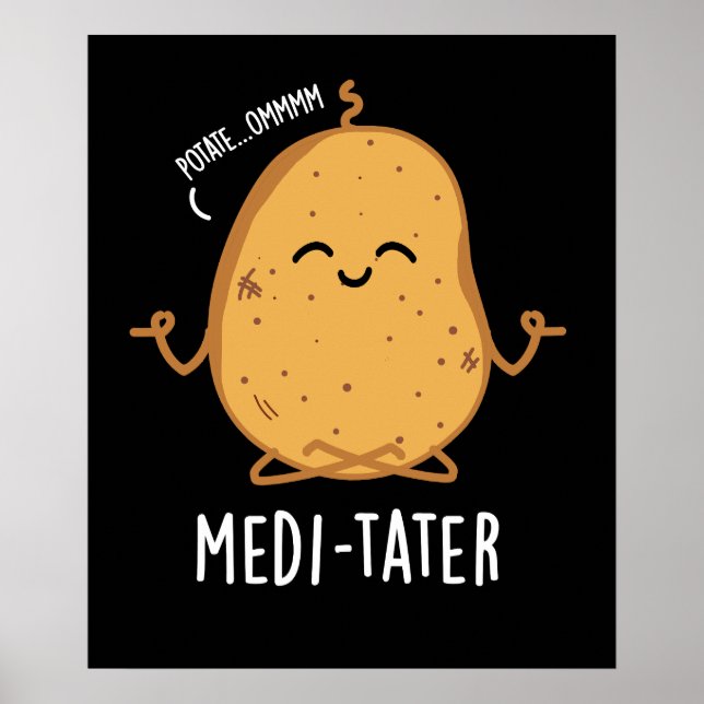 Medi-tater Funny Meditating Potato Pun Dark BG Poster (Front)