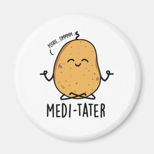 Medi-tater Funny Meditating Potato Pun Magnet