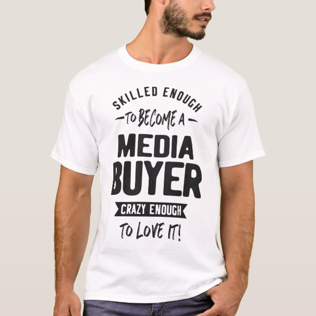 Media Buyer T-Shirt (Front)