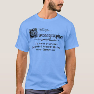 Mediaeval Master Choreographer T-Shirt