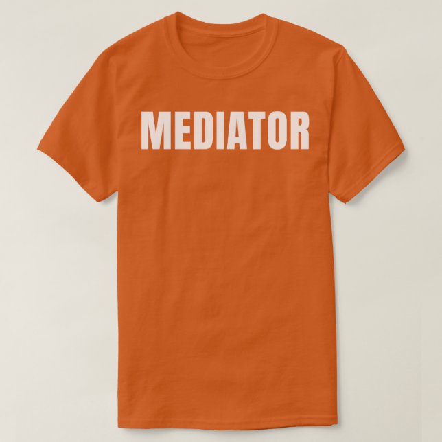 Mediator Funny Job Title Profession Birthday Gift  T-Shirt (Design Front)