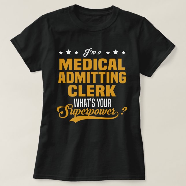 Medical Admitting Clerk T-Shirt (Design Front)