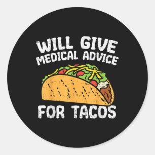Medical Advice For Tacos Mexican Cinco De Mayo Doc Classic Round Sticker