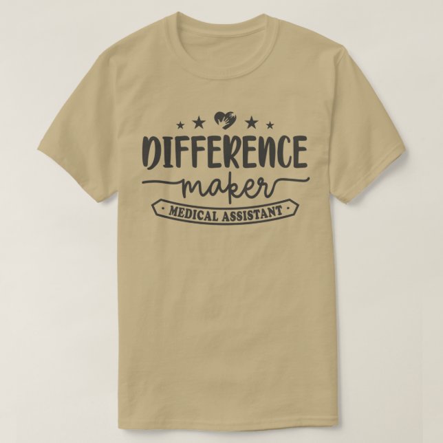 Medical assistant difference maker T-Shirt (Design Front)