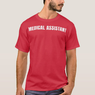 Medical Assistant Funny Job Title Profession Birth T-Shirt