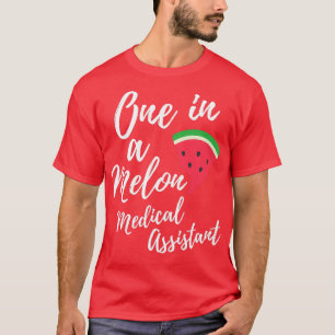 Medical Assistant Gift Ideas One in a Melon Medica T-Shirt