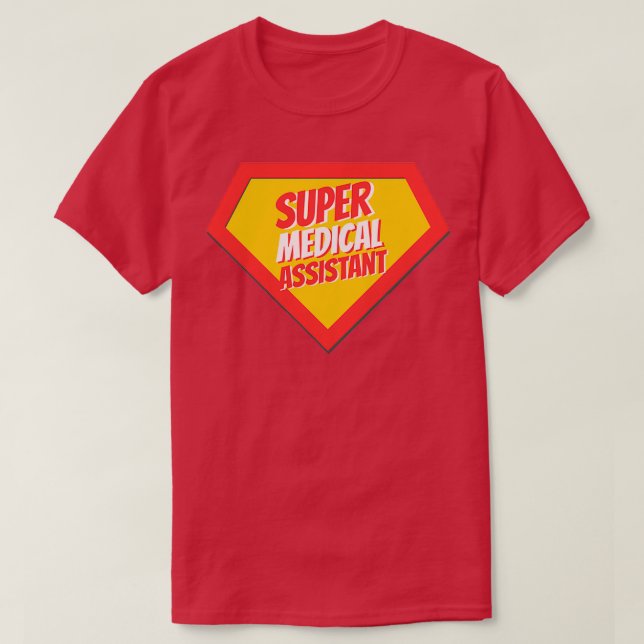 Medical Assistant Gifts Super Medical Assistant T-Shirt (Design Front)